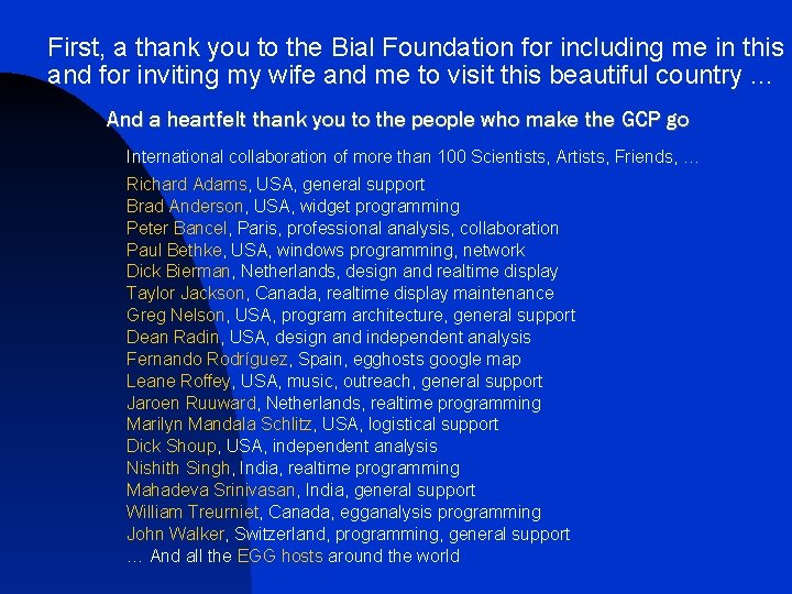 First, a thank you to the Bial Foundation for including me in this g