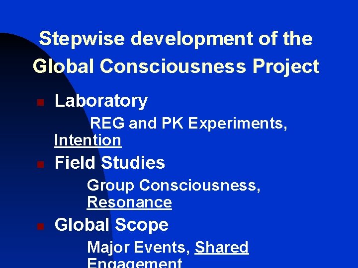 Stepwise development of the Global Consciousness Project Laboratory REG and PK Experiments, Intention Field