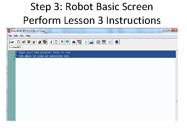 Step 3: Robot Basic Screen Perform Lesson 3 Instructions 