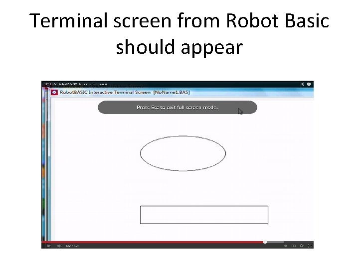 Terminal screen from Robot Basic should appear 