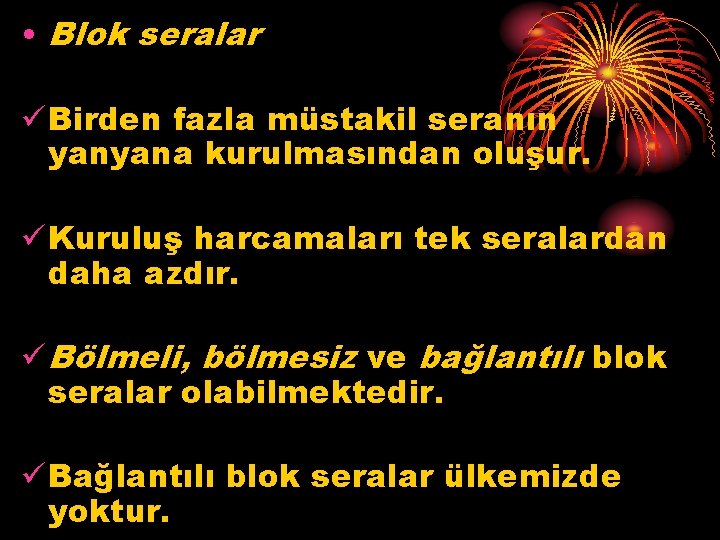  • Blok seralar ü Birden fazla müstakil seranın yanyana kurulmasından oluşur. ü Kuruluş