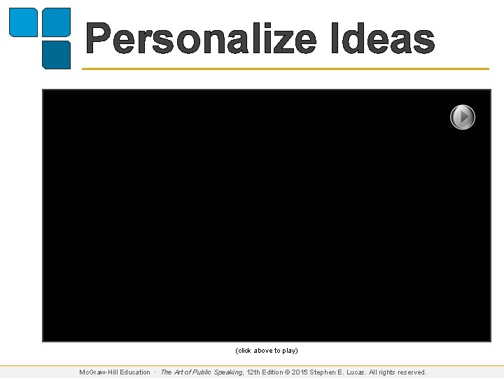 Personalize Ideas (click above to play) Mc. Graw-Hill Education ∙ The Art of Public