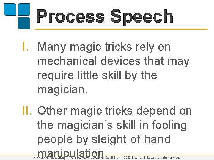 Process Speech I. Many magic tricks rely on mechanical devices that may require little