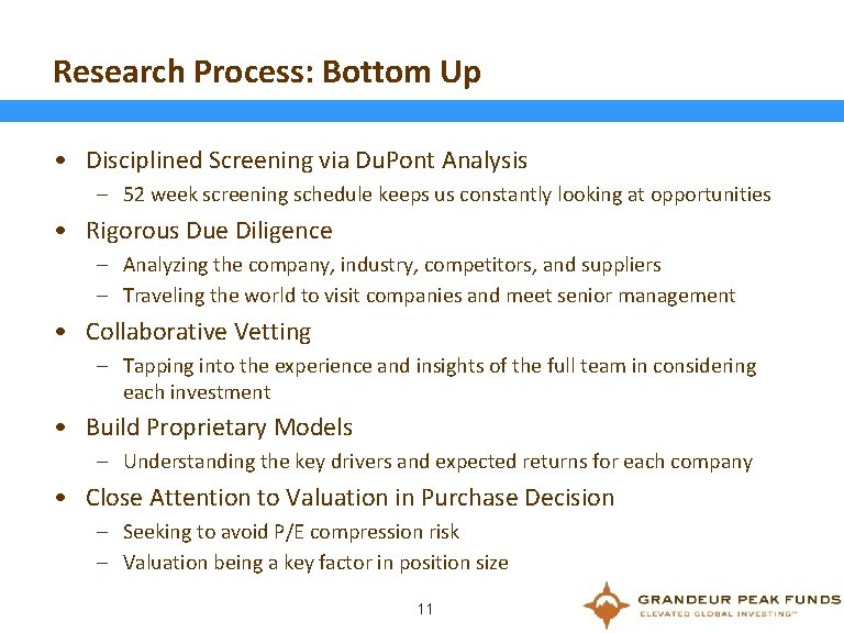 Research Process: Bottom Up • Disciplined Screening via Du. Pont Analysis – 52 week