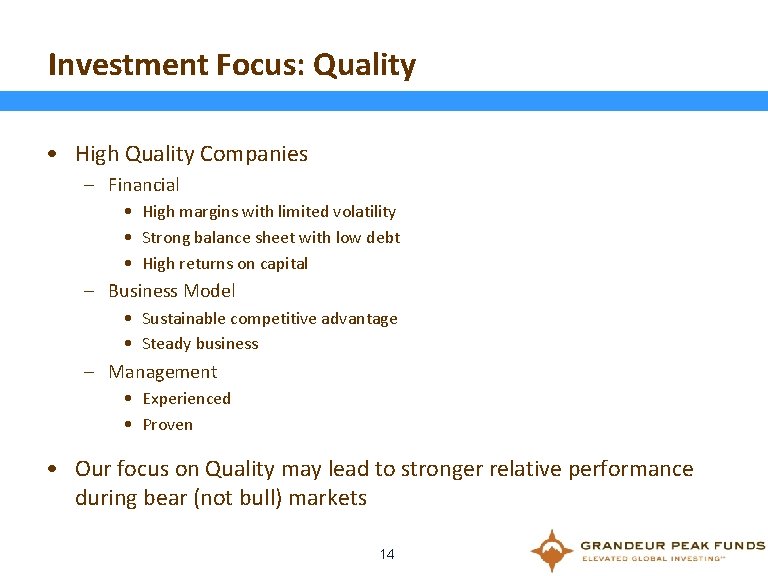Investment Focus: Quality • High Quality Companies – Financial • High margins with limited