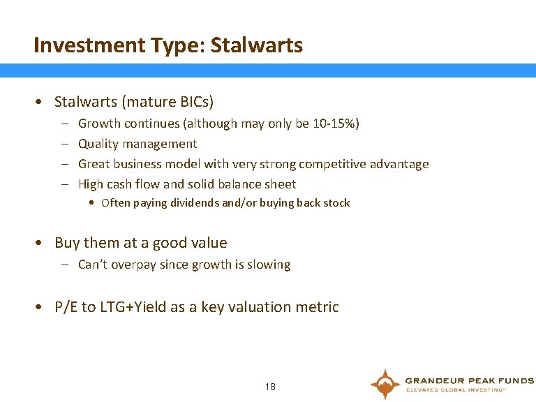 Investment Type: Stalwarts • Stalwarts (mature BICs) – – Growth continues (although may only