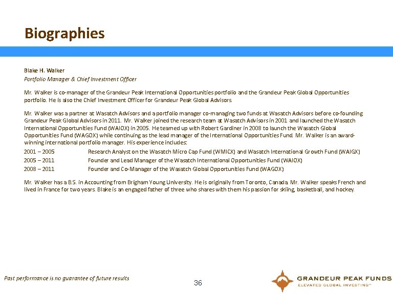 Biographies Blake H. Walker Portfolio Manager & Chief Investment Officer Mr. Walker is co-manager