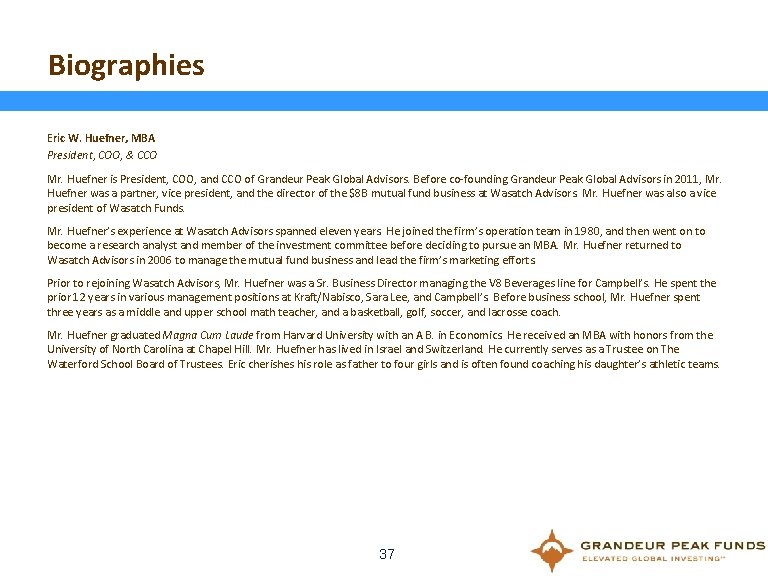 Biographies Eric W. Huefner, MBA President, COO, & CCO Mr. Huefner is President, COO,