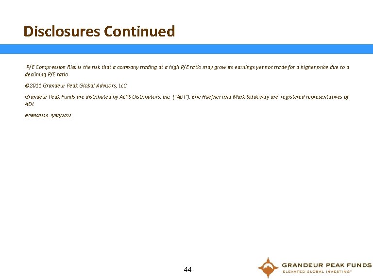 Disclosures Continued P/E Compression Risk is the risk that a company trading at a