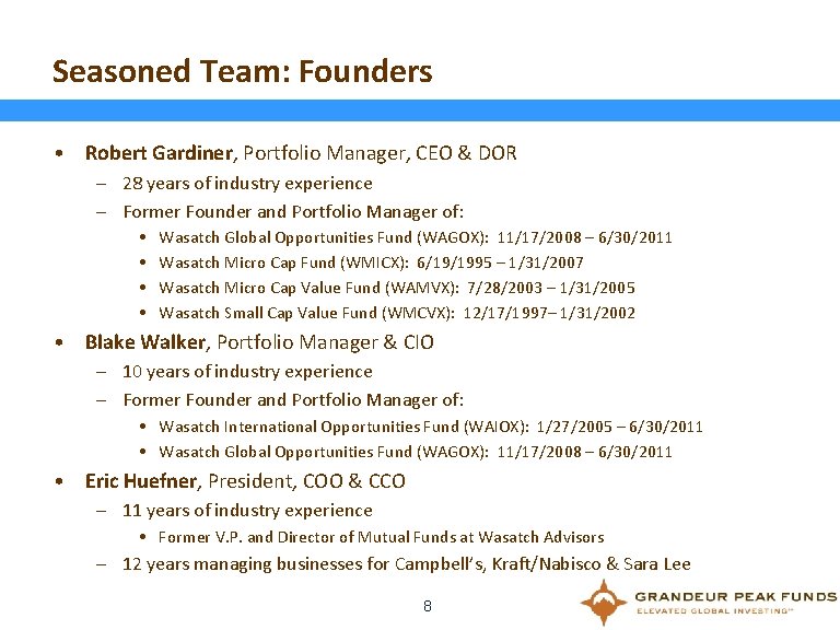Seasoned Team: Founders • Robert Gardiner, Portfolio Manager, CEO & DOR – 28 years