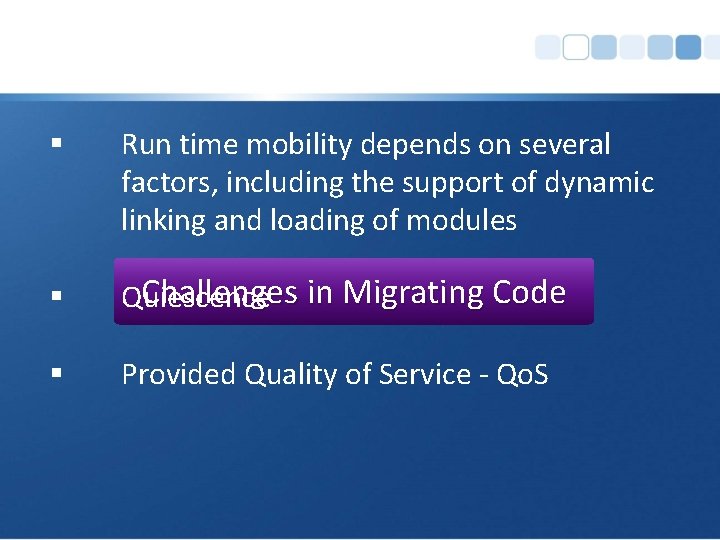 § Run time mobility depends on several factors, including the support of dynamic linking