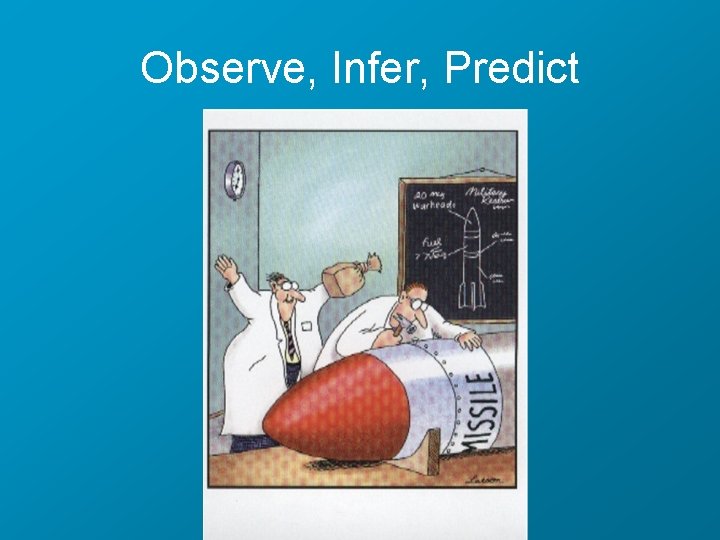 Observe, Infer, Predict 