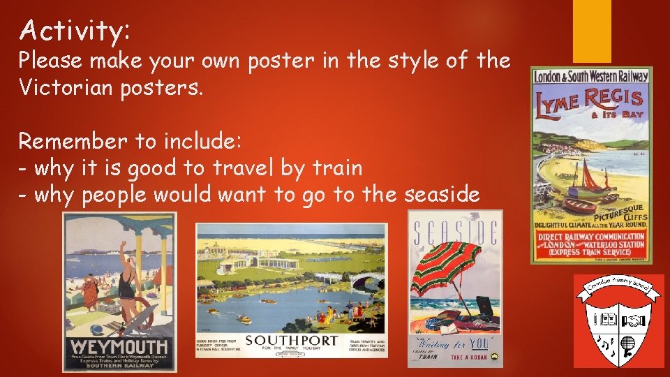 Activity: Please make your own poster in the style of the Victorian posters. Remember