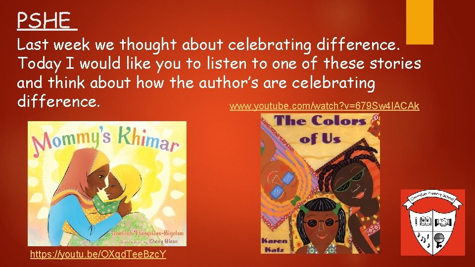 PSHE Last week we thought about celebrating difference. Today I would like you to