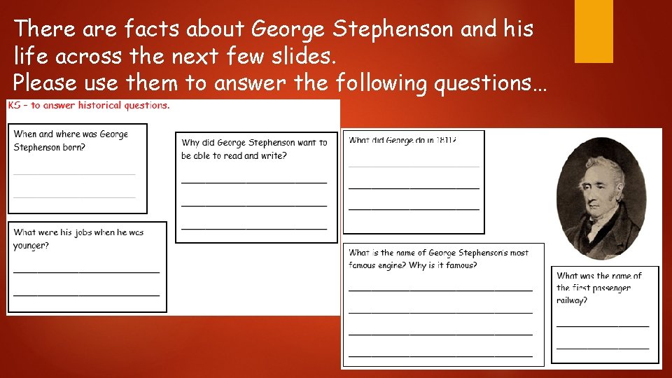 There are facts about George Stephenson and his life across the next few slides.