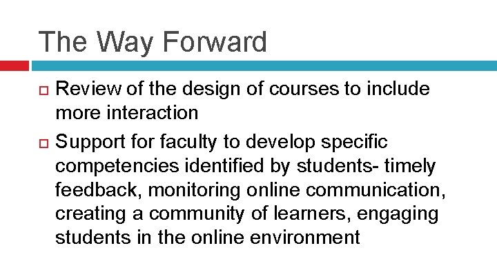 The Way Forward Review of the design of courses to include more interaction Support
