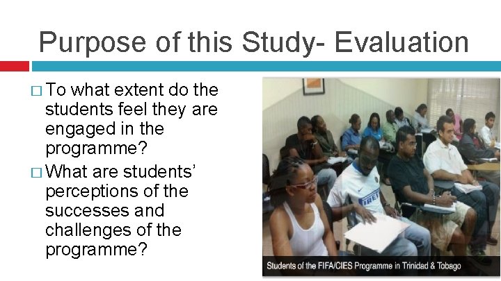 Purpose of this Study- Evaluation � To what extent do the students feel they