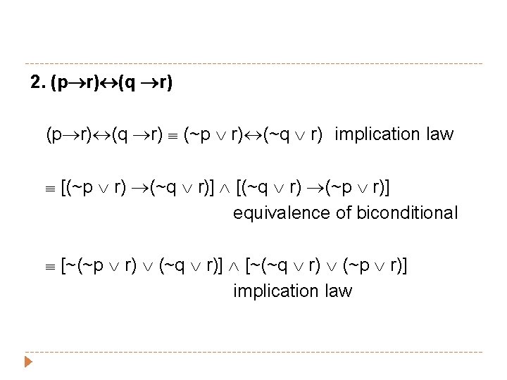 2. (p r) (q r) (~p r) (~q r) implication law [(~p r) (~q