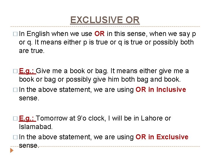 EXCLUSIVE OR � In English when we use OR in this sense, when we