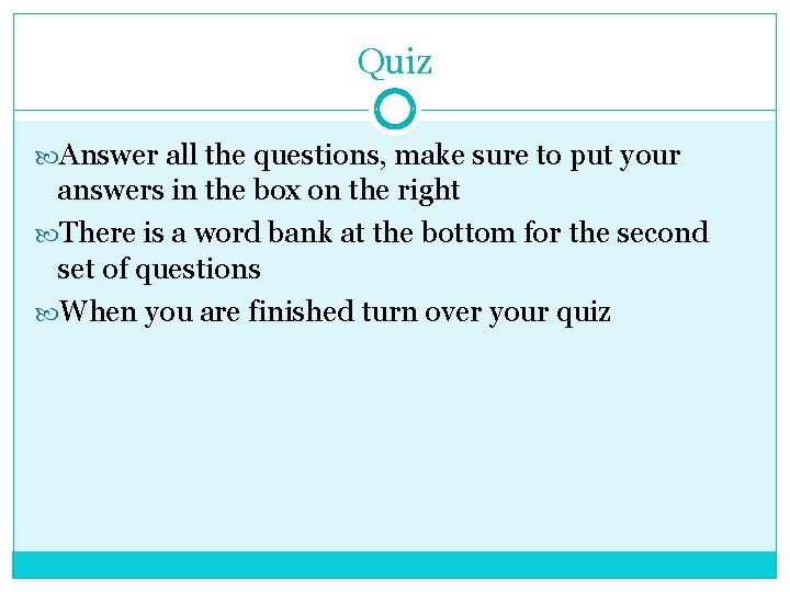 Quiz Answer all the questions, make sure to put your answers in the box