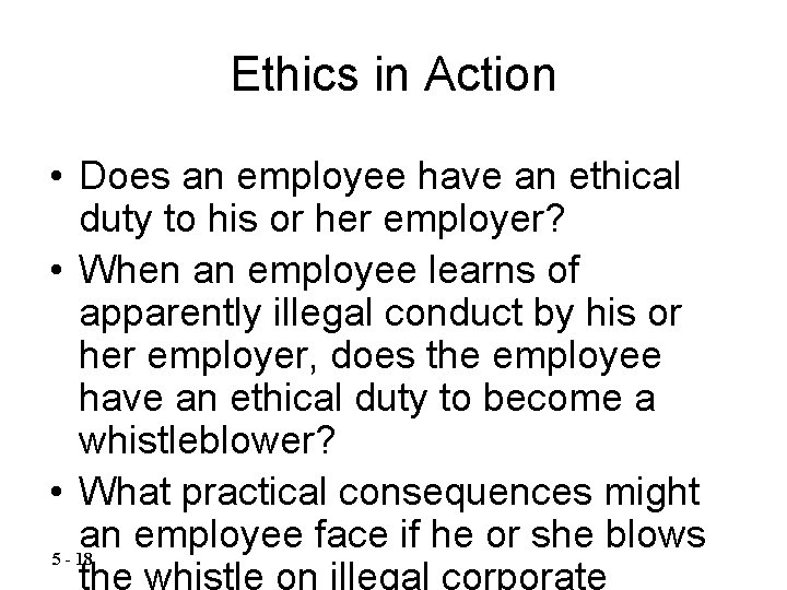 Ethics in Action • Does an employee have an ethical duty to his or