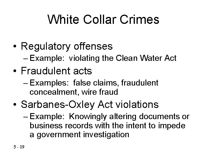White Collar Crimes • Regulatory offenses – Example: violating the Clean Water Act •