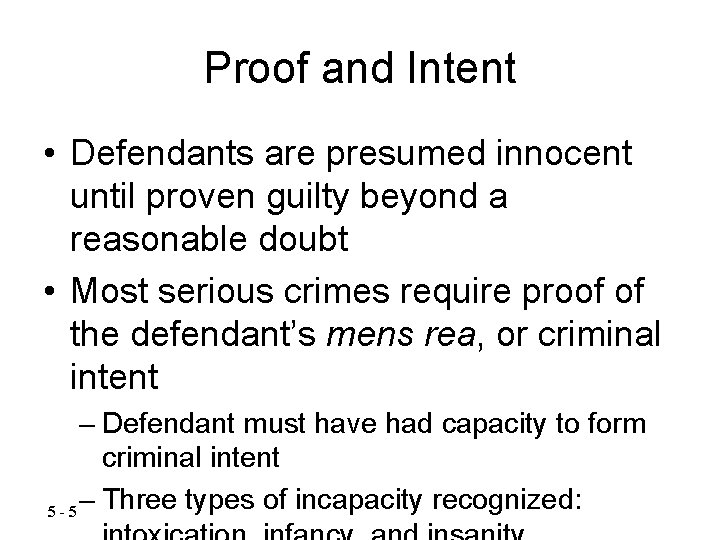 Proof and Intent • Defendants are presumed innocent until proven guilty beyond a reasonable