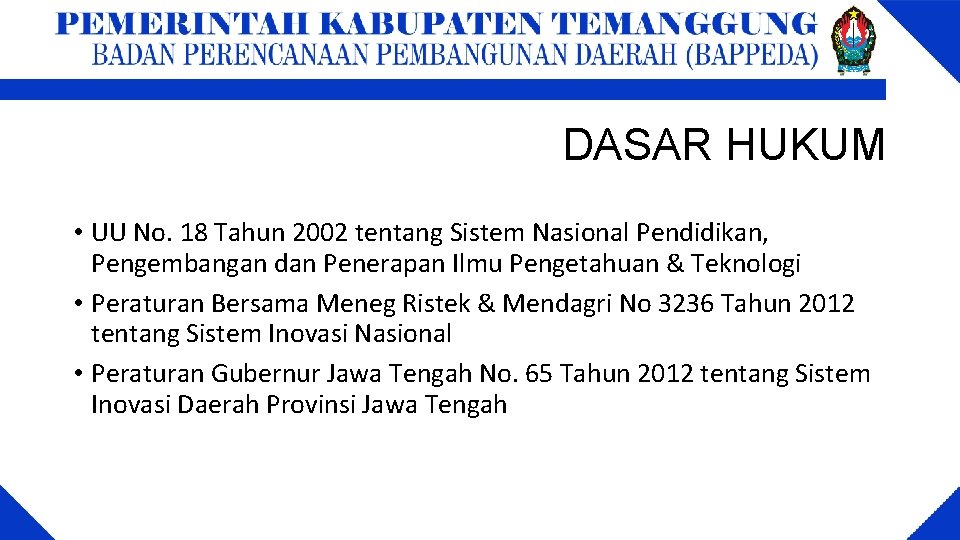 DASAR HUKUM • UU No. 18 Tahun 2002 tentang Sistem Nasional Pendidikan, Pengembangan dan