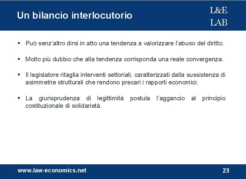 Un bilancio interlocutorio L&E LAB Può senz’altro dirsi in atto una tendenza a valorizzare