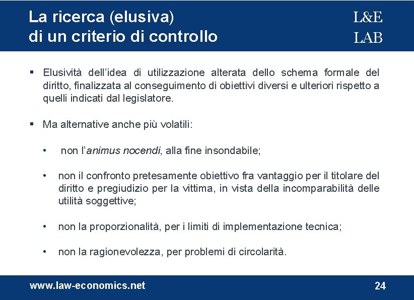 La ricerca (elusiva) di un criterio di controllo L&E LAB Elusività dell’idea di utilizzazione