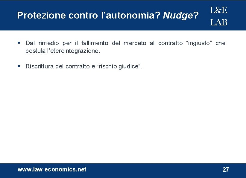 Protezione contro l’autonomia? Nudge? L&E LAB Dal rimedio per il fallimento del mercato al