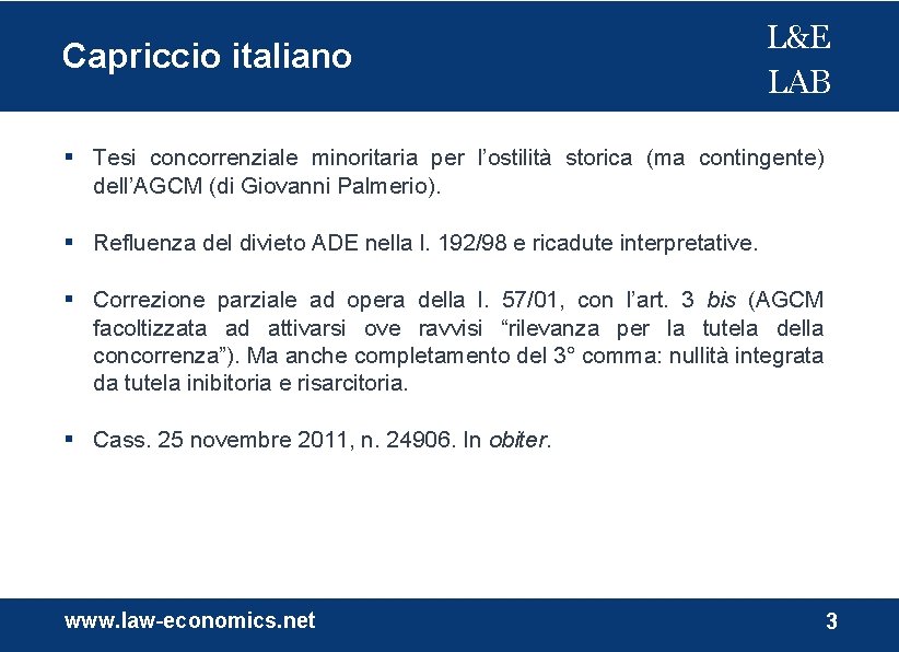 Capriccio italiano L&E LAB Tesi concorrenziale minoritaria per l’ostilità storica (ma contingente) dell’AGCM (di