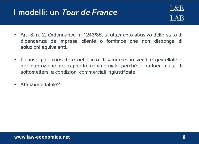 I modelli: un Tour de France L&E LAB Art. 8, n. 2, Ordonnance n.