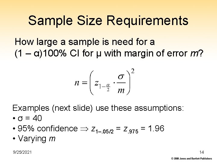 Sample Size Requirements How large a sample is need for a (1 – α)100%