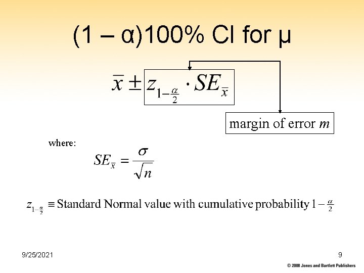 (1 – α)100% CI for µ margin of error m where: 9/25/2021 9 