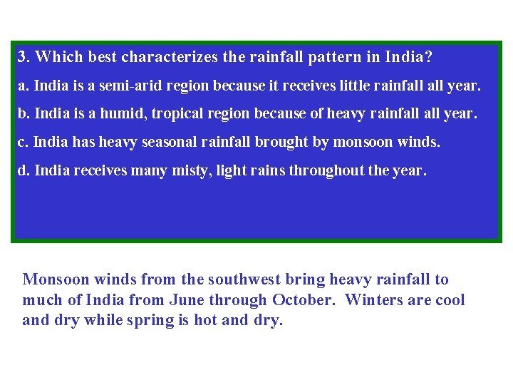 3. Which best characterizes the rainfall pattern in India? a. India is a semi-arid