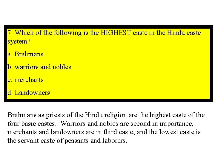 7. Which of the following is the HIGHEST caste in the Hindu caste system?