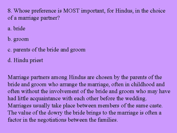 8. Whose preference is MOST important, for Hindus, in the choice of a marriage