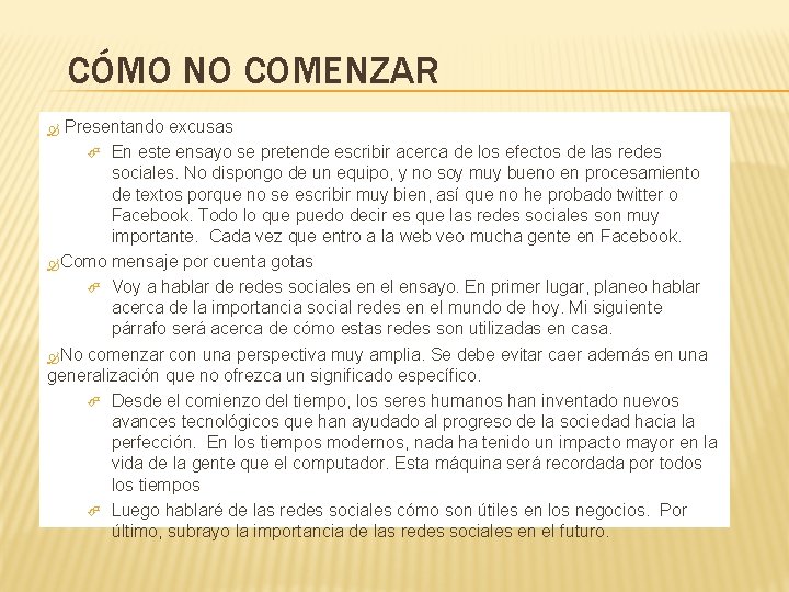 CÓMO NO COMENZAR Presentando excusas En este ensayo se pretende escribir acerca de los