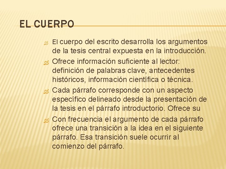 EL CUERPO El cuerpo del escrito desarrolla los argumentos de la tesis central expuesta