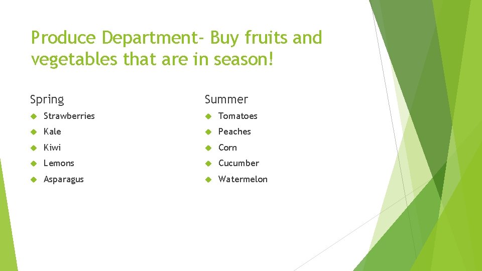 Produce Department- Buy fruits and vegetables that are in season! Spring Summer Strawberries Tomatoes