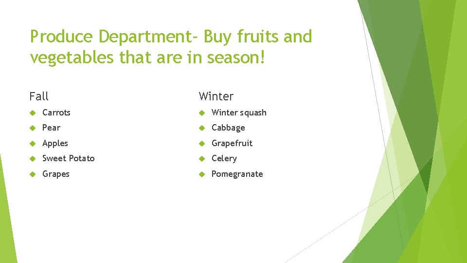 Produce Department- Buy fruits and vegetables that are in season! Fall Winter Carrots Winter