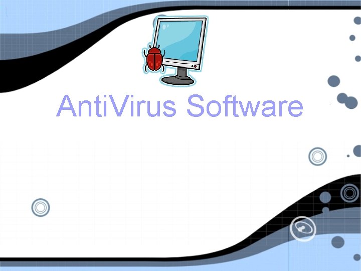 Anti. Virus Software 