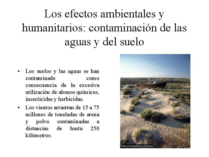 Los efectos ambientales y humanitarios: contaminación de las aguas y del suelo • Los