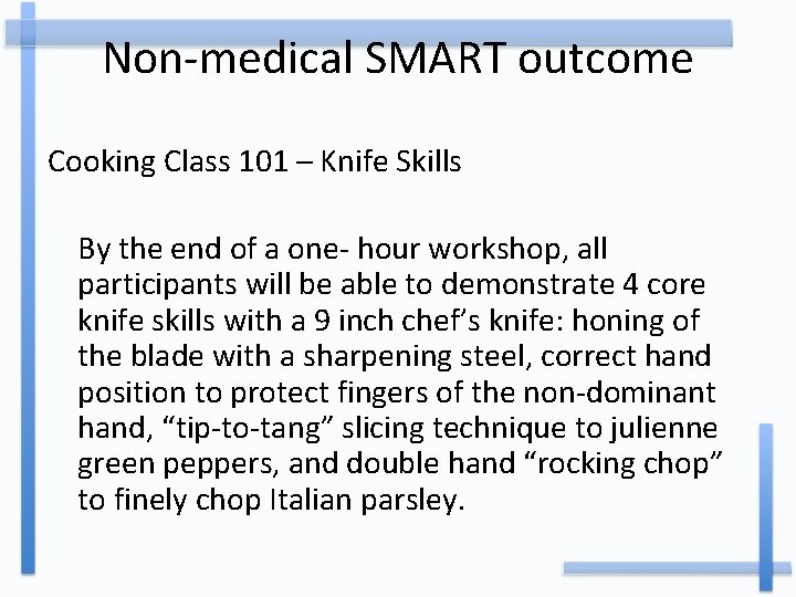 Non-medical SMART outcome Cooking Class 101 – Knife Skills By the end of a