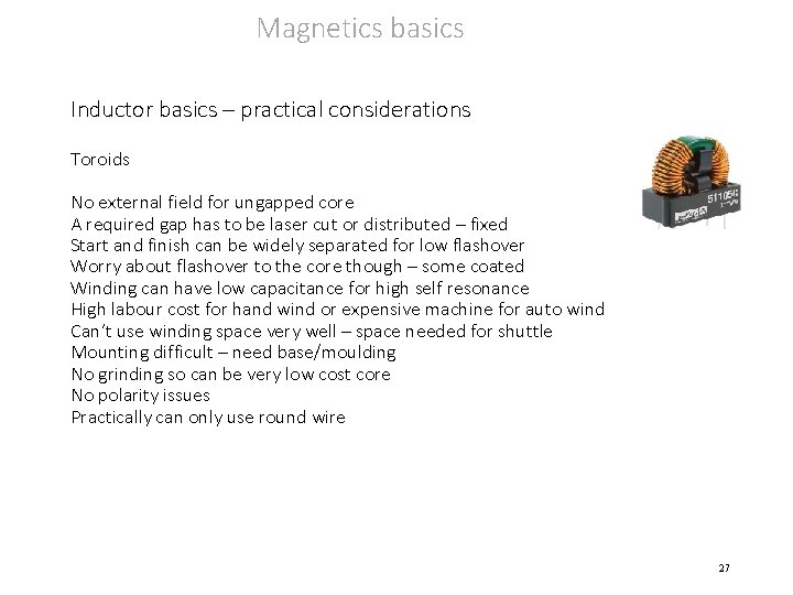 Magnetics basics Inductor basics – practical considerations Toroids No external field for ungapped core