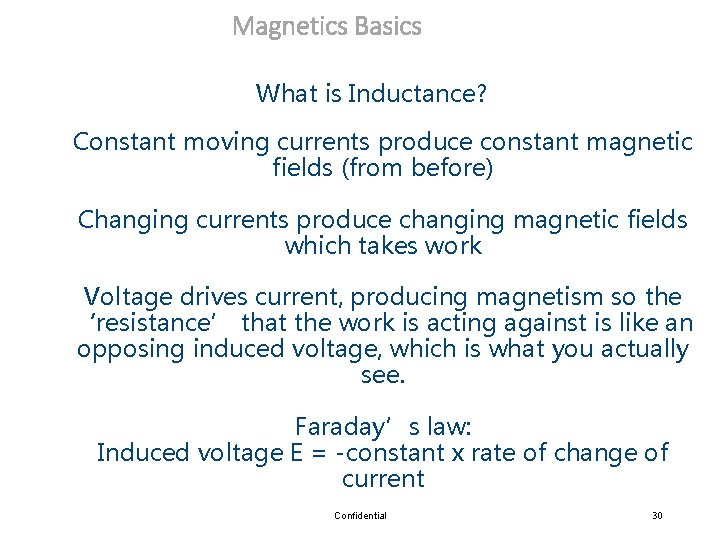 Magnetics Basics What is Inductance? Constant moving currents produce constant magnetic fields (from before)