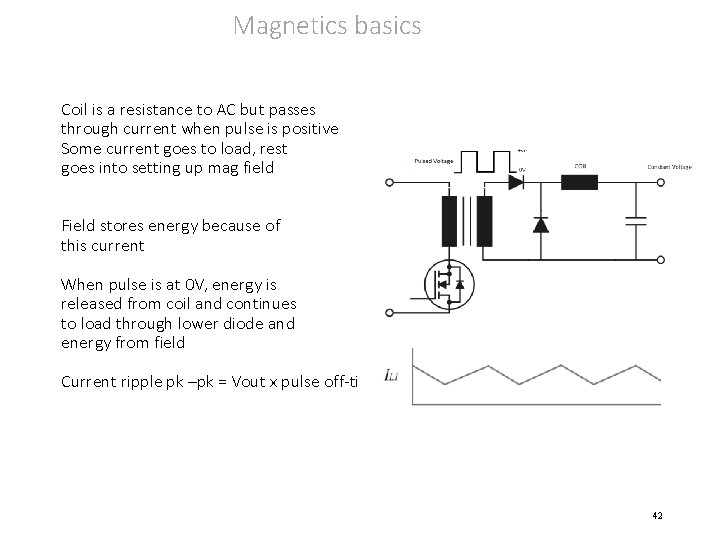 Magnetics basics Coil is a resistance to AC but passes through current when pulse