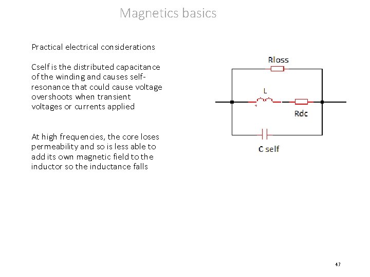 Magnetics basics Practical electrical considerations Cself is the distributed capacitance of the winding and