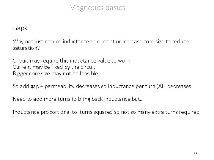 Magnetics basics Gaps Why not just reduce inductance or current or increase core size